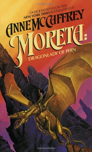 Moreta: Dragonlady of Pern by Anne McCaffrey