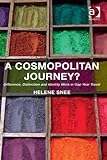 Helene Snee, "A Cosmopolitan Journey: Difference, Distinction and Identity Work in Gap Year Travel" (Ashgate, 2014)
