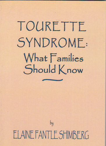 Tourette Syndrome: What Families Should Know by Elaine Fantle Shimberg
