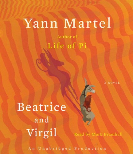 Beatrice and Virgil: A Novel by Yann Martel