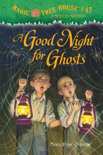 Magic Tree House #42: A Good Night for Ghosts (A Stepping Stone Book(TM)) by Mary Pope Osborne