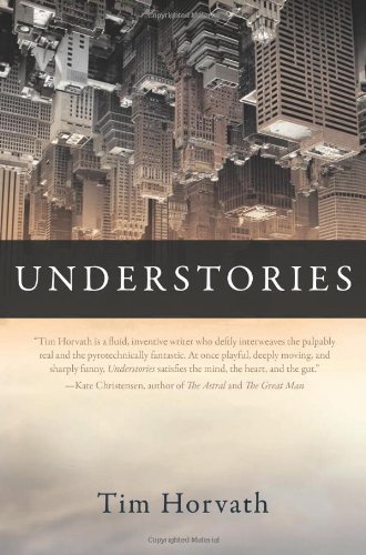 Understories by Tim Horvath