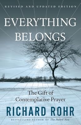 Everything Belongs: The Gift of Contemplative Prayer