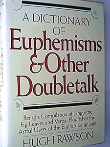 A Dictionary of Euphemisms and Other Doubletalk