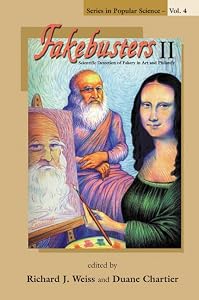 FAKEBUSTERS II: SCIENTIFIC DETECTION OF FAKERY IN ART AND PHILATELY (Popular Science) by Richard J Weiss