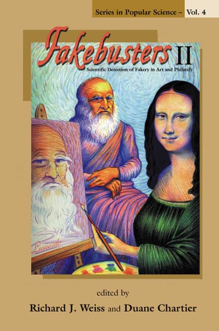 FAKEBUSTERS II: SCIENTIFIC DETECTION OF FAKERY IN ART AND PHILATELY (Popular Science) by Richard J Weiss