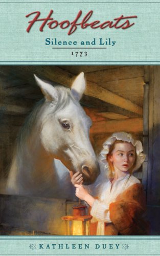 Hoofbeats: Silence and Lily by Kathleen Duey