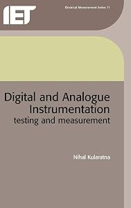 Digital and Analogue Instrumentation: Testing and measurement (Materials, Circuits and Devices) by Nihal Kularatna