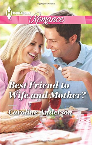 Best Friend to Wife and Mother? by Caroline Anderson