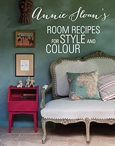 Annie Sloan's Room Recipes for Style and Color