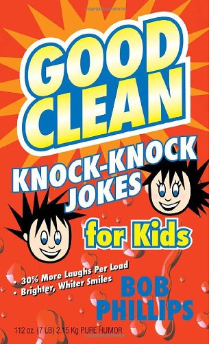 Good Clean Knock-Knock Jokes for Kids by Bob Phillips