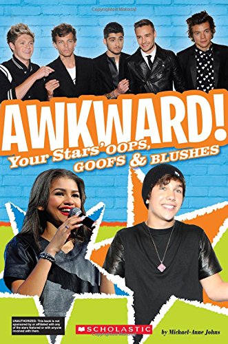 Awkward!: Your Stars' Oops, Goofs and Blushes by Scholastic