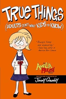 True Things (Adults Don't Want Kids to Know) (Amelia Rules)