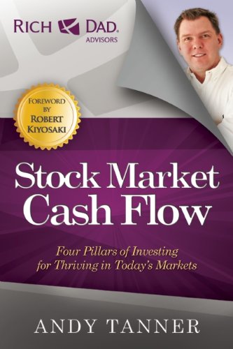 The Stock Market Cash Flow: Four Pillars of Investing for Thriving in Todays Markets by Andy Tanner