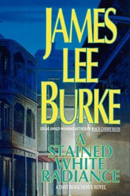 A Stained White Radiance (A Dave Robicheaux Novel)