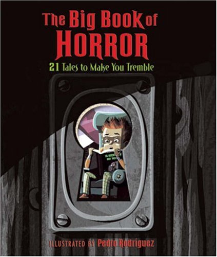 The Big Book of Horror: 21 Tales to Make You Tremble by Alissa Heyman