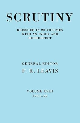 Scrutiny: A Quarterly Review vol. 18 1951-52 (Scrutiny: A Quarterly Review 20 Volume Paperback Set 1932-53)