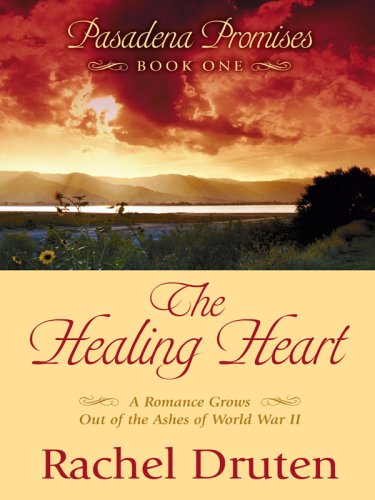 Pasadena Promises: Healing Heart (Heartsong Novella in Large Print) by Rachel Druten