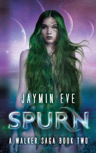 Spurn: A Walker Saga Book Two by Jaymin Eve