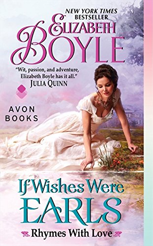 If Wishes Were Earls: Rhymes With Love by Elizabeth Boyle
