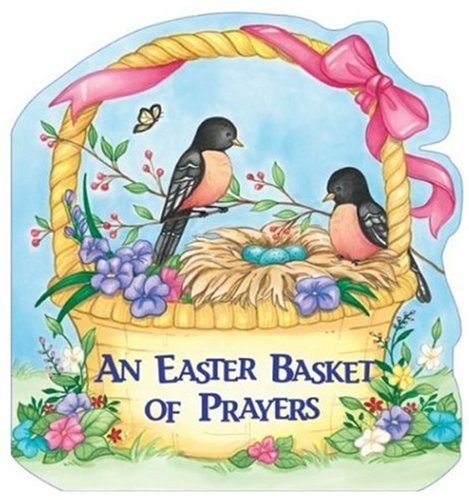 An Easter Basket of Prayers by Pamela Kennedy