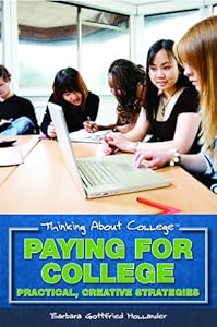 Paying for College: Practical, Creative Strategies (Thinking about College)