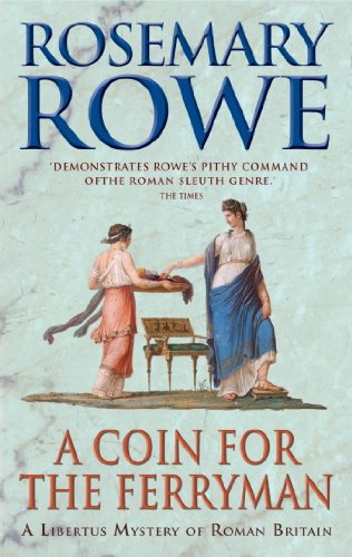 A Coin for the Ferryman (Libertus Mystery Series) by Rosemary Rowe