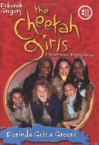 Cheetah Girls, The: Dorinda Gets a Groove - Book #11 (No. 11) by Deborah Gregory