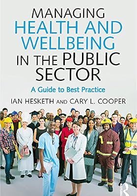 Managing Health and Wellbeing in the Public Sector: A Guide to Best Practice