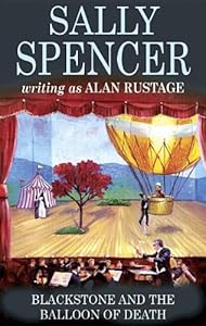 Blackstone and the Balloon of Death (Inspector Blackstone Mysteries) by Alan Rustage