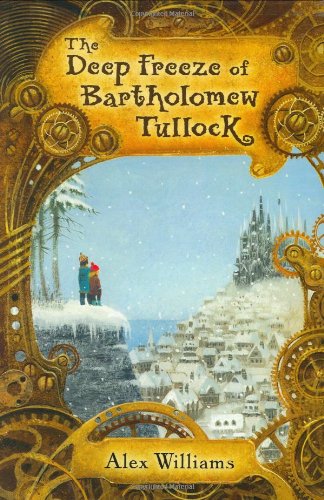 The Deep Freeze of Bartholomew Tullock by Alex Williams