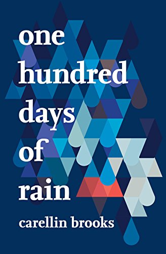 One Hundred Days of Rain by Carellin Brooks