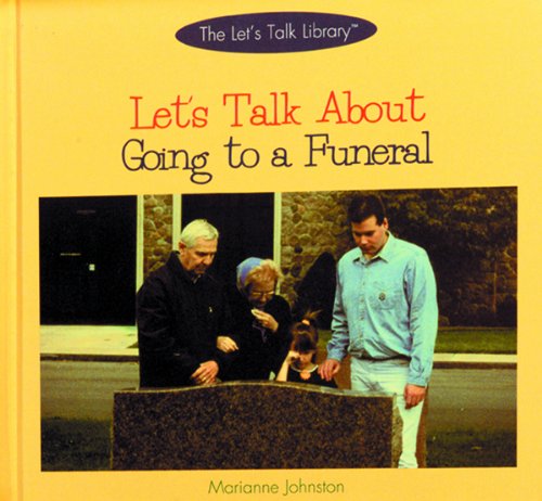 Let's Talk About Going to a Funeral (The Let's Talk Library) by Marianne Johnston