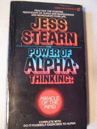 The Power of Alpha Thinking by Jess Stearn