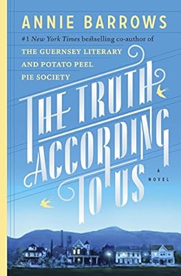 The Truth According to Us: A Novel