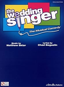 The Wedding Singer Piano, Vocal and Guitar Chords by Chad Beguelin