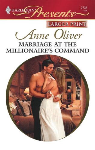 Marriage At The Millionaire's Command by Anne Oliver