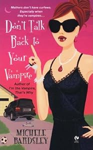 Don't Talk Back To Your Vampire (Broken Heart, Oklahoma, Book 2)