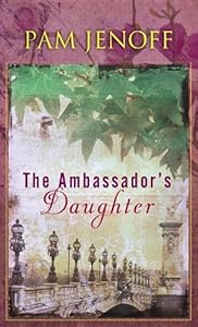 The Ambassador's Daughter by Pam Jenoff