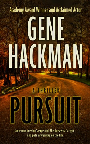 Pursuit by Gene Hackman