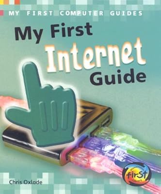 My First Internet Guide (My First Computer Guides)