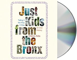 Just Kids from the Bronx: Telling It the Way It Was: An Oral History