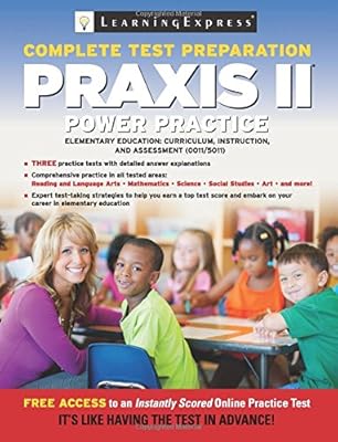 Praxis II: Elementary Education: Curriculum, Instruction and Assessment:
