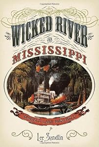 Wicked River: The Mississippi When It Last Ran Wild