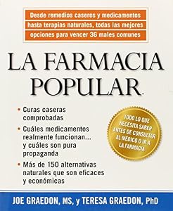 La Farmacia Popular: Desde remedios caseros y medicamentos hasta terapias naturales, todas las mejores opciones para vencer 36 males comunes