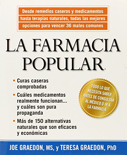 La Farmacia Popular: Desde remedios caseros y medicamentos hasta terapias naturales, todas las mejores opciones para vencer 36 males comunes by Joe Graedon