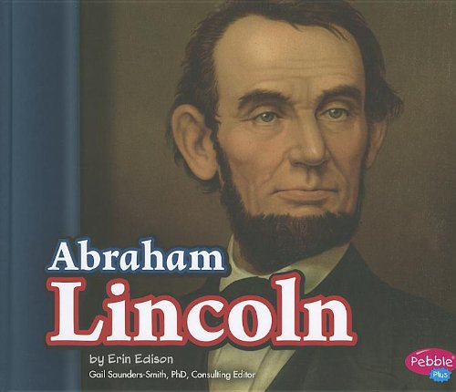 Abraham Lincoln (Pebble Plus) by Erin Edison
