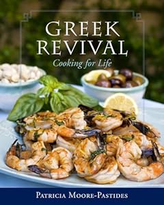 Greek Revival: Cooking for Life by Patricia Moore-Pastides