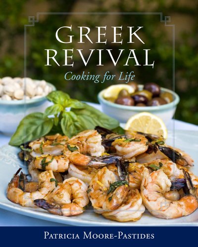 Greek Revival: Cooking for Life by Patricia Moore-Pastides
