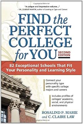 Find the Perfect College for You: 82 Exceptional Schools that Fit Your Personality and Learning Style